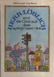 Grtzig, Inge und Rolf Neuparth:  Herr Lblich und die Oma mit dem apfelgrnen Hut 