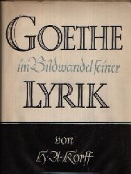 Korff, H. A.:  Goethe im Bildwandel seiner Lyrik zweiter Band 