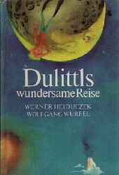 Heiduczek, Werner:  Dulittls wundersame Reise Mit Bildern von Wolfgang Wrfel 