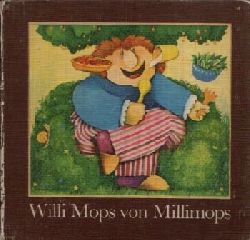 Elias, Achim:  Willi Mops von Millimops Eine Geschichte fr neugierige Leute  Illustriert von Jens Prockat 