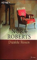 Roberts, Nora:  Dunkle Rosen 