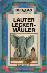 Gatine, Marcel und Charles Touyarot:  Lauter Lecker- Muler Illustriert von Pierre Cornuel 
