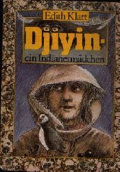 Klatt, Edith:  Djiyin ein Indianermdchen Illustrationen von Uwe Hntsch 