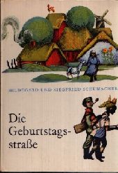 Schuhmacher, Hildegard und Siegfried:  Die Geburtstagsstrae Illustrationen von Karl- Georg Hirsch 