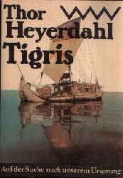 Heyerdahl, Thor:  Tigris Auf der Suche nach unserem Ursprung 