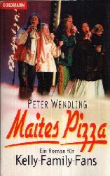 Wendling, Peter:  Maites Pizza Ein Roman fr Kelly- Family- Fans 