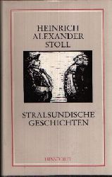 Stoll, Heinrich Alexander:  Stralsundische Geschichten 3 Novellen 