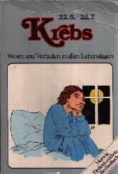 Redaktion des Verlag Arthur Moewig KG:  Krebs 22.6.- 22.7. Wesen und Verhalten in allen Lebenslagen 