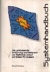 Sterzing, Guido:  Systemhandbuch Die umfassende Einfhrung und Referenz zur tglichen Arbeit mit Ihrem PC- System 