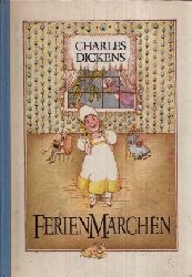 Dickens, Charles:  Ferienmrchen Illustrationen von Renate Totzke-Israel 