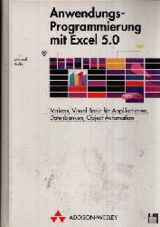 Kofler, Michael:  Anwendungs-Programmierung mit Excel 5.0 Makros, Visual Basic fr Applikationen, Datenbank, Objekt Automation 