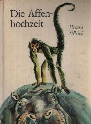 Ullrich, Ursula:  Die Affenhochzeit Illustrationen von Reiner Zieger 