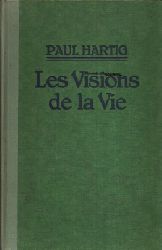 Dr. Hartig, Paul:  Les Visions de la Vie Eine franzsische Gedichtesammlung 
