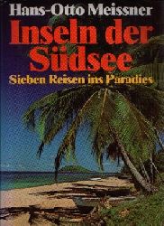 Meissner, Hans-Otto:  Inseln der Sdsee Sieben Reisen ins Paradies 