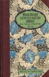 Autorenkollektiv:  Wenn Wasser anbrennt und Eier platzen Guter Rat aus altbewhrten Kchen 