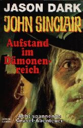 Dark, Jason:  John Sinclair Aufstand im Dmonenreich Acht spannende Grusel-Abenteuer - Bastei-Lbbe-Taschenbuch ; Bd. 73944 : 