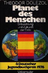 Dolezol, Theodor:  Planet des Menschen Entwicklung und Zukunft der Erde 