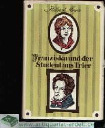 Meyer, Helmut:  Franziska und der Student aus Trier 