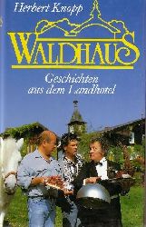 Knopp, Herbert:  Waldhaus Geschichten aus  dem Landhotel 