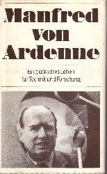 Von Ardenne, Manfred;  Ein glckliches Leben  fr Forschung  und Technik Autobiographie 