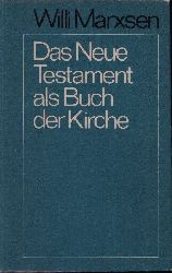 Marxsen, Willi:  Das Neue Testament als Buch  der Kirche 