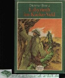 Beetz, Dietmar:  Labyrinth im Kaoko-Veld 