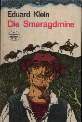 Klein, Eduard:  Die Smaragdmine 