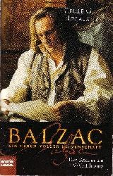 Lecaux, Ccile G.:  Balzac - Ein Leben voller Leidenschaft Der Roman zur TV-Verfilmung - Bastei-Lbbe-Taschenbuch ; Band. 14247 