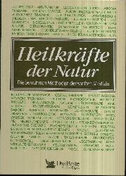 Liebau, Karl F. [Bearb.];  Heilkrfte der Natur Die bewhrten Methoden der sanften Medizin 