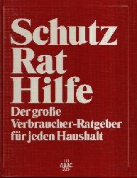 Dultz, Michael [Hrsg.]:  Ein ADAC-Buch  Schutz, Rat, Hilfe Der groe Verbraucher-Ratgeber fr jeden Haushalt 