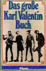 Valentin, Karl und Michael Schulte:  Das  grosse Karl-Valentin-Buch 