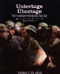 Borsdorf, Ulrich [Hrsg.] und Hans Dieter [Mitverf.] Baroth:  Untertage  bertage - Bergarbeiterleben heute Bergbau und Bergarbeit 