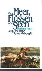Malkowski, Rainer [Hrsg.]:  Vom Meer, von Flssen und Seen Ein Insel-Buch 
