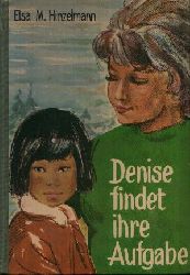 Hinzelmann, Elsa M.:  Denise findet ihre Aufgabe Ein Buch fr alle jungen Menschen 