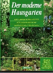 Fischer, Cornelia und Christa [Red.] Shl:  Der moderne Hausgarten Mit groem Praxisteil fr erfolgreiche Gestaltung und Pflege 