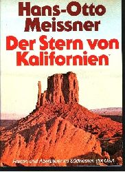 Meissner, Hans-Otto;  Der Stern von Kalifornien Reisen und Abenteuer im Sdwesten der USA/ Hans-Otto Meissner 