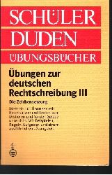 Autorengruppe;  Schlerduden - bungen zur deutschen Rechtschreibung III (Die Zeichensetzung  Regeln und Texte) 