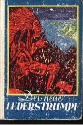 Dr. Hans Walter Schmidt:  Der neue Lederstrumpf Romantische Erzhlungen von Indianern, Ansiedlern und Trappern 