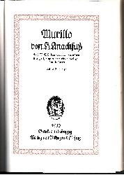 Knackfu, H.:  Murillo - Knstler-Monographien Mit 59 Abbildungen von Gemlden und Zeichnungen, darunter 4 farbigen Kunstbeilagen 