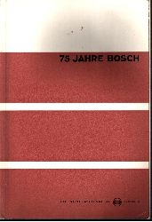 Bosch, Robert;  75 Jahre Bosch 1886 bis 1961 - Ein geschichtlicher Rckblick Bosch-Schriftenreihe Folge 9 