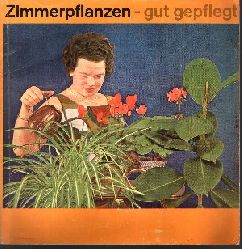Gustav Adolf Henning:  Zimmerpflanzen - gut gepflegt Eine bersicht der wichtigsten und beliebtesten Zimmerpflanzen 