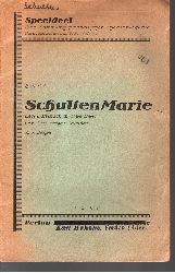 Karl Meyer -Jelmstorf:  Schulten Marie Een Burnstck in dree Deel (Heft 4 - 6) 