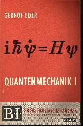 Eder, G.:  Quantenmechanik I Hochschultaschenbcher 264/ 264a 