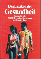 Scheele, Burkhard [Hrsg.] und Jonathan [Ill.] Dimes;  Das Lexikon der Gesundheit Der praktische ADAC-Ratgeber fr gesunde und kranke Tage 