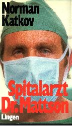 Katkov, Norman:  Spitalarzt Dr. Mattson 