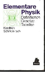 N. I. Koschkin und M. G. Schirkewitsch:  Elementare Physik Definitionen, Gesetze, Tabellen mit 92 Abbildungen und 151 Tabellen 