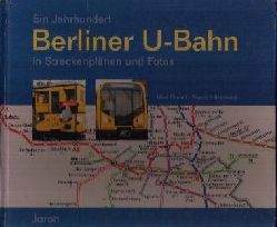 Poppel, Uwe und Sigurd Hilkenbach:  Ein Jahrhundert Berliner U-Bahn in Streckenplnen und Fotos 