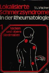 Vischer, T.L.;  Lokalisierte Schmerzsyndrome in der Rheumatologie Teil 1: Schmerzen im Bereich des Nackens und der oberen Gliedmaen 