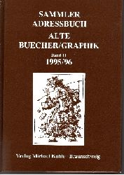 Autorengruppe:  Sammler Adressbuch Alte Buecher/Graphik Band 11 (1995/96) 