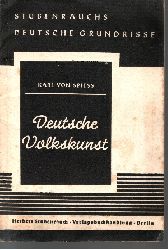 Karl von Spie;  Deutsche Volkskunst: Die schwarze Reihe: Deutsche Kultur Band 3/4 mit 64 Abbildungen 